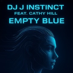 Dj J Instinct - Empty Blue Feat. Cathy Hill