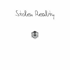 Stolen Reality