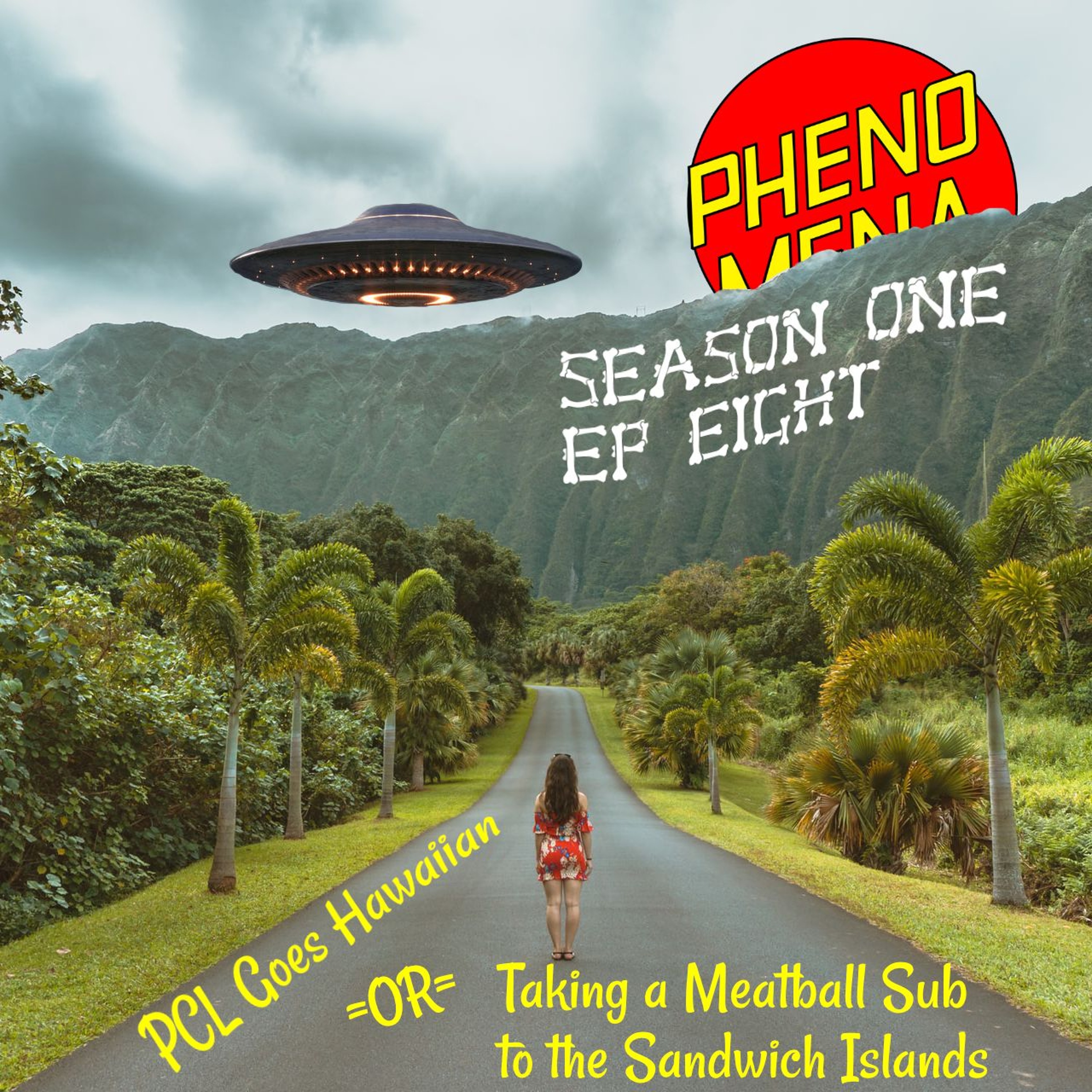 Phenomena City Limits S01E08 - PCL Goes Hawaiian OR Taking a Meatball Sub to the Sandwich Islands episode artwork