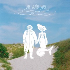 Me and You (Ft. Total Brutal)
