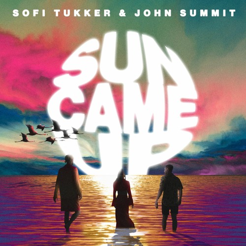 SOFI TUKKER & John Summit - Sun Came Up