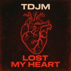 LOST MY HEART