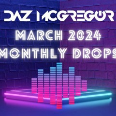 DJ Daz McGregor - Daz's Monthly Drops March 2024