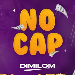 Dimilom - No Cap (On bann fake la veye kote wap met pied w man) (Re-Up by Madly The Wicked)