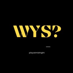 WYS?