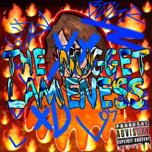 The Nugget Lameness (prod. kirk)