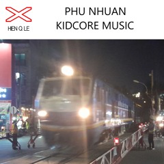 Phu Nhuan Kidcore Music