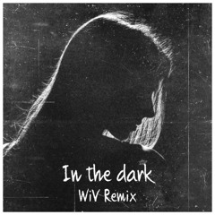 WiV - In The Dark (Remix) [Free download]