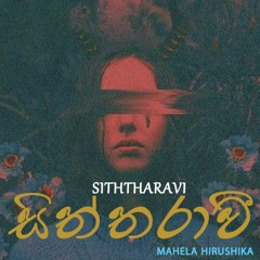 Siththaravi | Mahela Hirushika