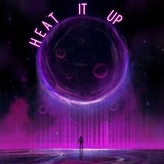 Heat it up (prod waytoolost)