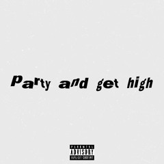 party and get high