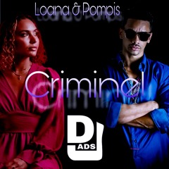 Criminel - Loana & Pompis- dj ads