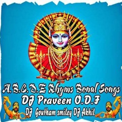 A.B.C.D.E Rhyms Bonal Songs Remix By Dj Praveen O.D.F Dj Goutham Smiley Dj Akhil