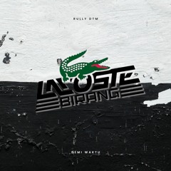TMB - DEMI WAKTU Express Edition [ RullyDTM X LACOSTE BIRANG ]