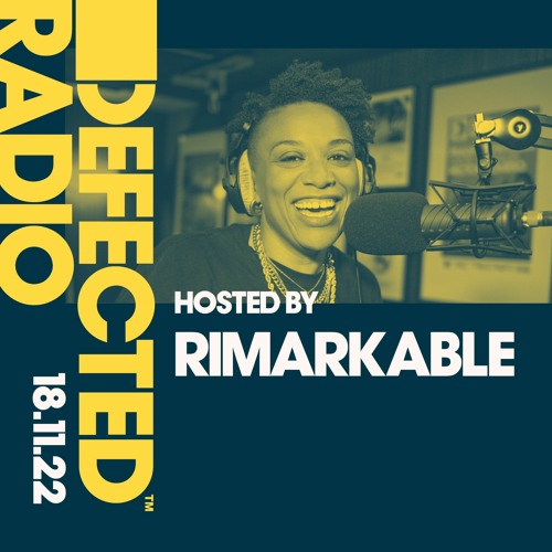 Defected Radio Show Hosted by Rimarkable - 18.11.22