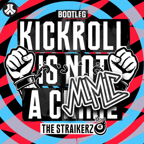 The Straikerz - Kickroll Is Not A Crime (Mimic Bootleg) (Free Download)
