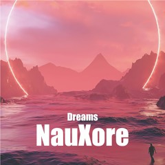 NauXore - Dreams