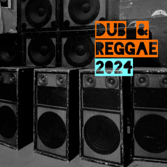 Dub & Reggae 2024