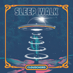 Cloudchord - Sleep Walk