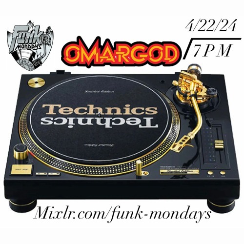 Dj Omargod - FunkMondays - 4/22/24