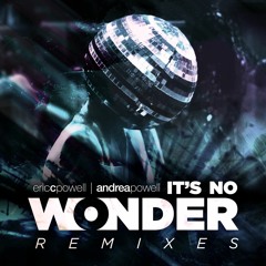 Eric C. Powell + Andrea Powell - Its No Wonder Remixes Preview