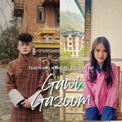 Gawi Gazoom - Tshewang & Choki (5MB STUDIO)