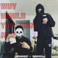 SLIDINGOUT + YUNGOSK - "WHY WOULD YOU WANT ME " #QLD