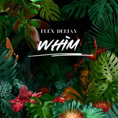 Flex Deejay- Whim (Original mix)