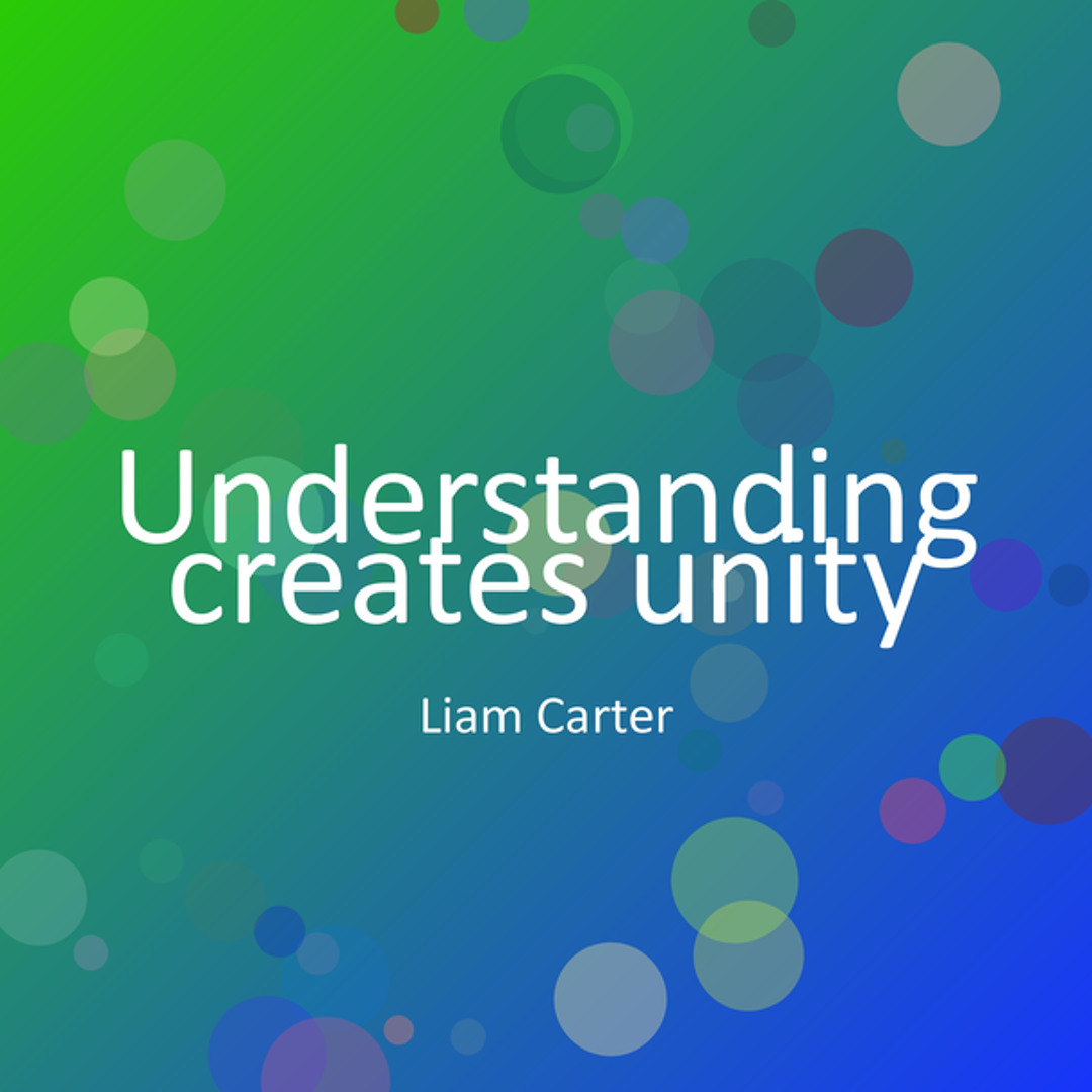 Stream Understanding creates unity by Liam Carter | Listen online for ...