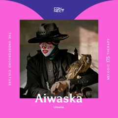Aiwaska @ Melodic Therapy #175 - Universe