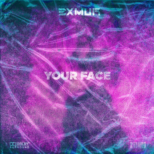 EXMUR - YOUR FACE (FREE DL)