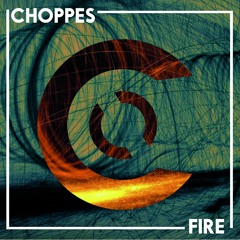 Choppes - Fire Mix (Original Mix)