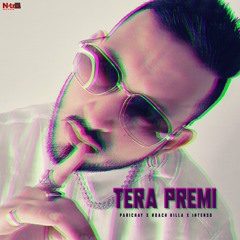 Tera Premi feat. Roach Killa & Intenso