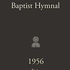 ACCESS [EBOOK EPUB KINDLE PDF] 1956 Baptist Hymnal by  Walter Hines Sims 📘