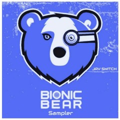 Bionic Bear minimix [ Jay Switch ]
