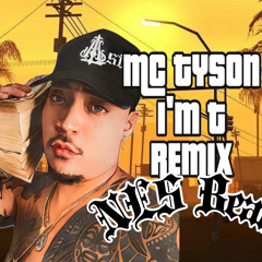 MC TYSON  I'm T REMIX