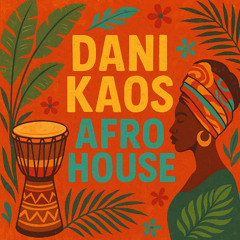 Dani Kaos - Afro House (June 2025)