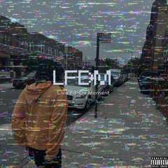 LFDM (Live Fo Da Moment)