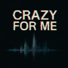 crazy for me
