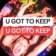 U GOT 2 KEEP (FREE DL)