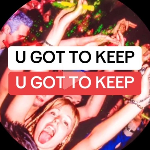 U GOT 2 KEEP (FREE DL)