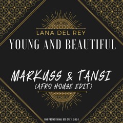 Lana Del Rey - Young And Beautiful (Markuss & Tansi Edit)