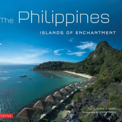 READ PDF ✏️ Philippines: Islands of Enchantment by  Alfred A. Yuson &  George Tapan K
