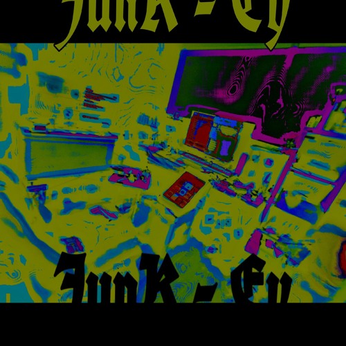Junk- Ey