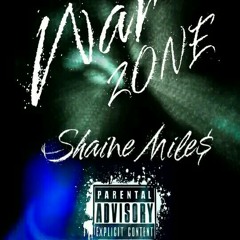 Shaine MILE$_War Zone_.mp3