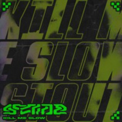 STOUT - Kill Me Slow (Techno Edit) [FREE DL]