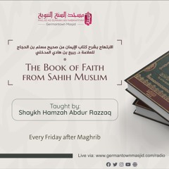 Class 88 The Book of Faith from Sahih Muslim by Shaykh Hamzah Abdur Razzaq