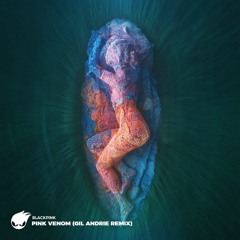 BLACKPINK - ‘Pink Venom' (Gil Andrie Remix) [Trap Music Premiere]