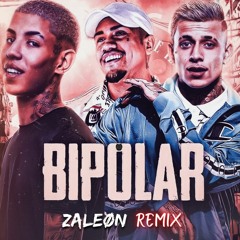 Bipolar [ZALEØN Remix]