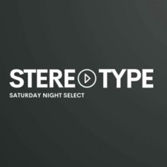 Stereotype - Saturday Night Select 2024 Vol 4